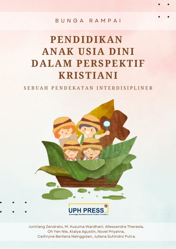 BUNGA RAMPAI Pendidikan Anak Usia Dini Dalam Perspektif Kristiani: Sebuah Pendekatan Interdisipliner