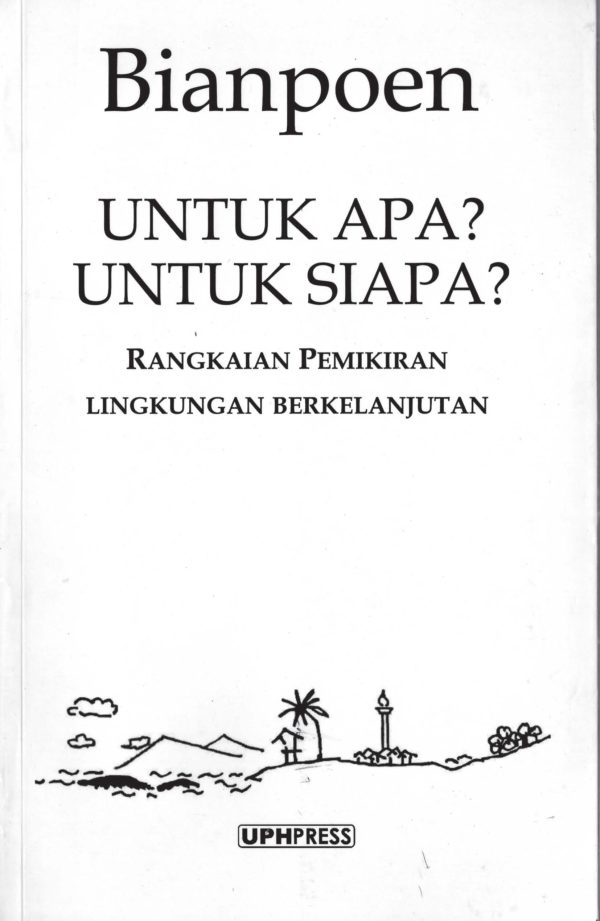 Untuk Apa? Untuk Siapa?: Rangkaian Pemikiran Lingkungan Berkelanjutan