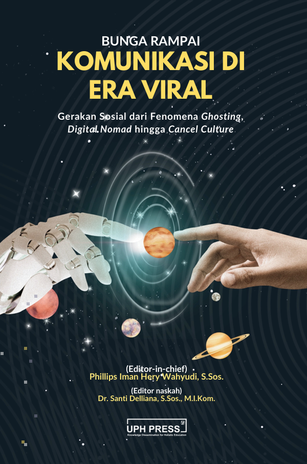 Bunga Rampai – Komunikasi di Era Viral : Gerakan Sosial dari Fenomena Ghosting, Digital Nomad hingga Cancel Culture
