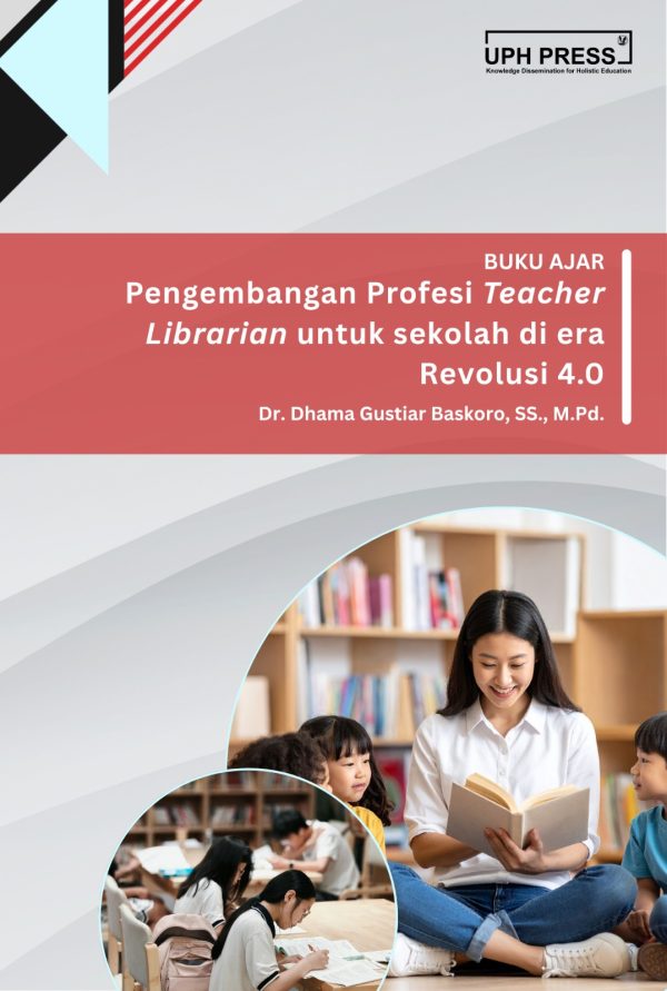 BUKU AJAR Pengembangan Profesi Teacher Librarian untuk sekolah di era Revolusi 4.0