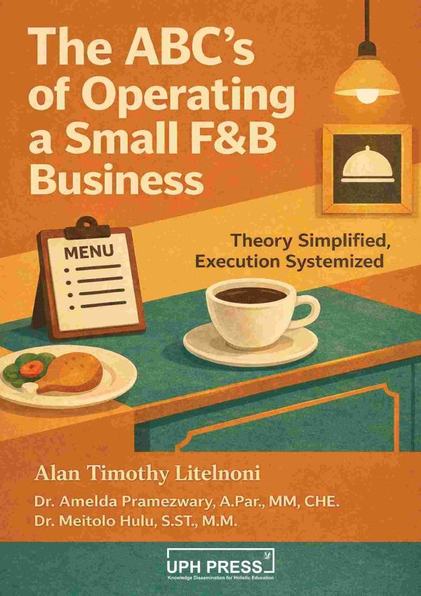 The ABC’s of Operating a Small  F&B Business: Theory Simplified, Execution Systemized