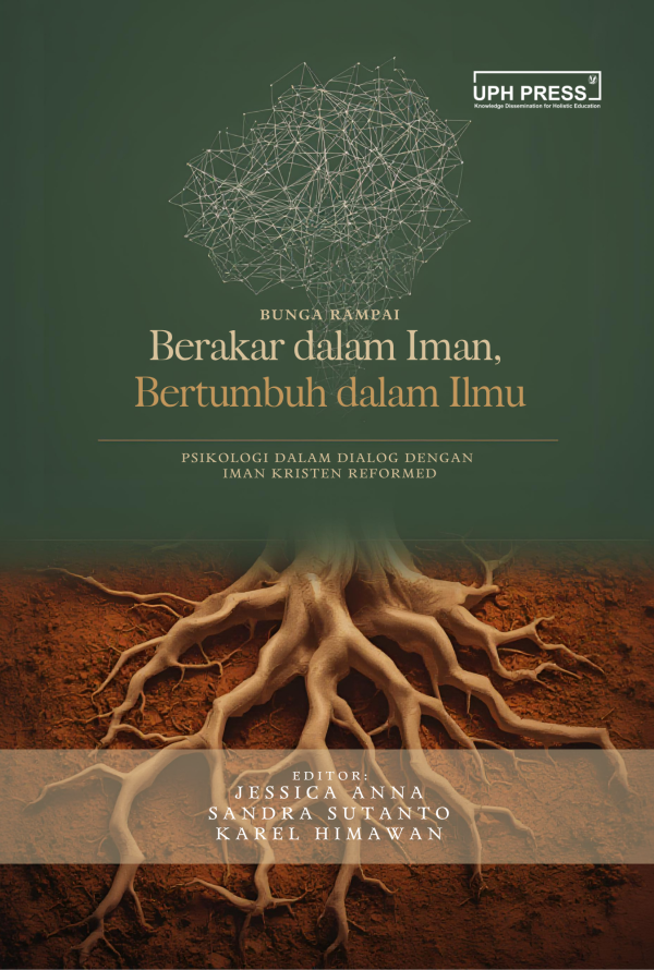 BUNGA RAMPAI Berakar dalam Iman, Bertumbuh dalam Ilmu: Psikologi dalam Dialog dengan Iman Kristen Reformed