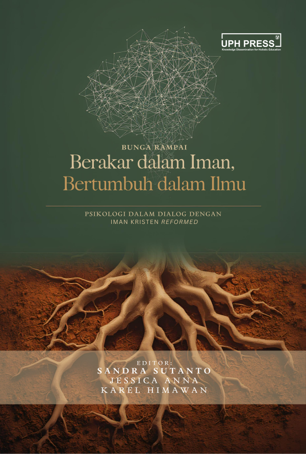 BUNGA RAMPAI Berakar dalam Iman, Bertumbuh dalam Ilmu: Psikologi dalam Dialog dengan Iman Kristen Reformed