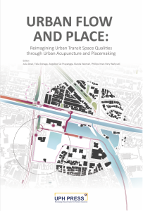 Urban Flow and Place: Reimagining Urban Transit Space Qualities through Urban Acupuncture and Placemaking