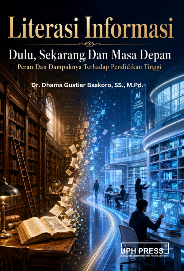 Literasi Informasi Dulu, Sekarang, dan Masa Depan:  Peran dan Dampaknya terhadap Pendidikan Tinggi